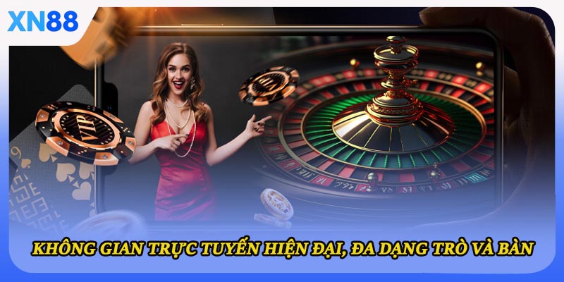 Không gian trực tuyến hiện đại, đa dạng trò và bàn