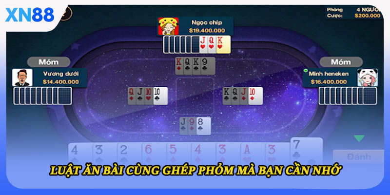 Luật ăn bài cùng ghép phỏm mà bạn cần nhớ